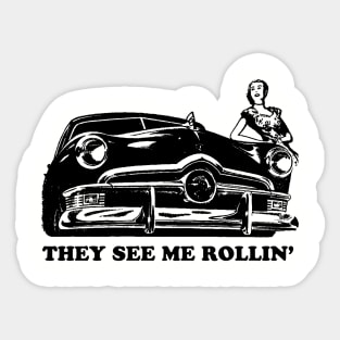 They See Me Rollin' - Car Cars Sticker